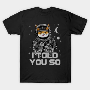 Astronaut Floki Inu Coin Floki Army I Told You So Crypto Token Cryptocurrency Wallet Birthday Gift For Men Women Kids T-Shirt